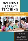 Inclusive Literacy Teaching - Lori A. Helman ; Carrie Rogers ; Amy Frederick ; Maggie Struck - 9780807757864