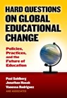 Hard Questions on Global Educational Change - Pasi Sahlberg ; Jonathan Hasak ; Vanessa Rodriguez - 9780807758199