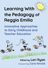 Learning with the Pedagogy of Reggio Emilia - Lori Ryan - 9780807783931