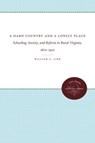 A Hard Country and a Lonely Place - LINK,  William A. - 9780807865637