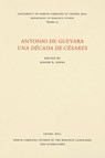 Antonio de Guevara Una Decada de Cesares - Joseph R. Jones - 9780807890646