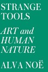 Strange Tools - Alva Noë - 9780809089161