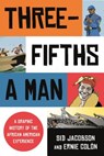 Three-fifths a Man - JACOBSON,  Sid ; Colon, Ernie - 9780809093694