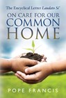 On Care for Our Common Home: The Encyclical Letter Laudato Si' - Pope Francis - 9780809149803
