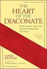 The Heart of the Diaconate - James Keating - 9780809157723