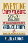 Inventing Loreta Velasquez - William C. Davis - 9780809335220