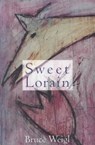 Sweet Lorain - Bruce Weigl - 9780810150546
