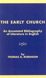 The Early Church - Thomas A. Robinson ; Brent Shaw - 9780810827639