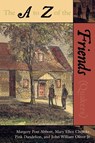 The A to Z of the Friends (Quakers) - Margery Post Abbott ; Mary Ellen Chijioke ; Pink Dandelion - 9780810856110
