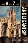 The A to Z of Anglicanism - Colin Buchanan - 9780810868427