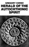 Herald Of The Autochthonic Spirit - Gregory Corso - 9780811208086