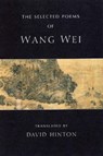 The Selected Poems of Wang Wei - David Hinton - 9780811216180
