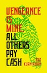 Vengeance Is Mine, All Others Pay Cash - Eka Kurniawan - 9780811225649