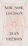 Now, Now, Louison - Jean Frémon - 9780811228527
