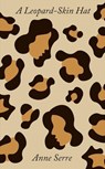 Leopard-Skin Hat - Anne Serre - 9780811234511