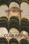 Ravn, O: My Work - Olga Ravn - 9780811234719