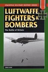 Luftwaffe Fighters and Bombers - Chris Goss - 9780811707497