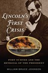 Lincoln's First Crisis - William Bruce Johnson - 9780811769365