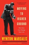 Moving to Higher Ground - Wynton Marsalis ; Geoffrey Ward - 9780812969085