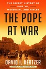 The Pope at War - David I. Kertzer - 9780812989953