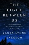 The Light Between Us - JACKSON,  Laura Lynne - 9780812998382