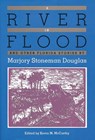 A River in Flood and Other Florida Stories - DOUGLAS,  Marjory Stoneman ; McCarthy, Kevin M. - 9780813016238