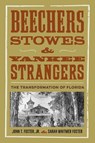 Beechers, Stowes, and Yankee Strangers - FOSTER,  John T. ; Foster, Sarah Whitmer - 9780813016467