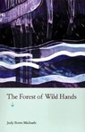 The Forest of Wild Hands - MICHAELS,  Judy - 9780813020853