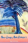 Our Lives Are Rivers - SMITH-SOTO,  Mark - 9780813026350