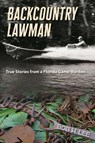Backcountry Lawman - Bob H. Lee - 9780813061283