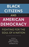 Black Citizens and American Democracy - Reginald K. Ellis ; Jeffrey L. Littlejohn ; Peter B. Levy - 9780813079301