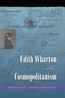 Edith Wharton and Cosmopolitanism - Meredith L. Goldsmith ; Emily J. Orlando - 9780813081373