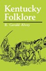 Kentucky Folklore - R Gerald Alvey - 9780813109022