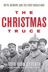 The Christmas Truce - Terri Blom Crocker ; Peter Grant - 9780813174020