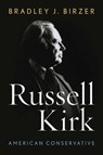 Russell Kirk - Bradley J. Birzer - 9780813175270