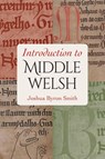 Introduction to Middle Welsh - Joshua Byron Smith - 9780813240039