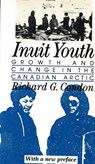 Inuit Youth - Richard G. Condon - 9780813513645