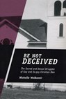 Be Not Deceived - WOLKOMIR,  Michelle - 9780813538211