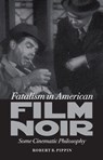 Fatalism in American Film Noir - Robert B. Pippin - 9780813934020