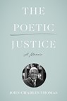 The Poetic Justice - John Charles Thomas ; W. Taylor Reveley III - 9780813947839