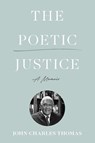 The Poetic Justice - John Charles Thomas ; W. Taylor Reveley III - 9780813950754