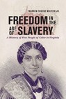 Freedom in the Age of Slavery - Warren Eugene Milteer Jr. - 9780813954790