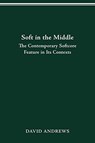 Soft in the Middle - David Andrews - 9780814251546