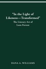 "In the Light of Likeness-Transformed" - Dana A Williams - 9780814257623