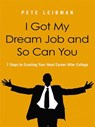 I Got My Dream Job and So Can You - Pete Leibman - 9780814420218