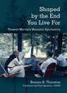 Shaped by the End You Live For - Bonnie B. Thurston - 9780814688076