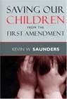 Saving Our Children from the First Amendment - Kevin W. Saunders - 9780814740354