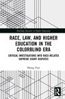 Race, Law, and Higher Education in the Colorblind Era - Hoang Vu Tran - 9780815361237