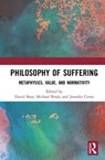 Philosophy of Suffering - David Bain ; Michael Brady ; Jennifer Corns - 9780815361787