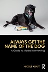 Always Get the Name of the Dog - Nicole Kraft - 9780815370734
